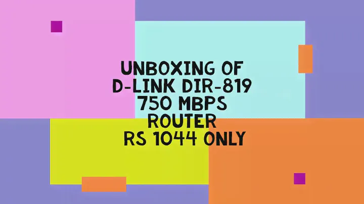Unboxing of  D-Link DIR-819 750 Mbps Router (best budget router)